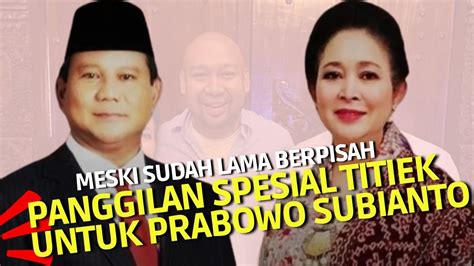 Kisah Cinta Prabowo Titiek Soeharto Meski Lama Pisah Terungkap