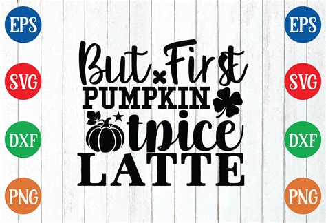 But First Pumpkin Spice Latte Svg Graphic By Habiba Creative Studio