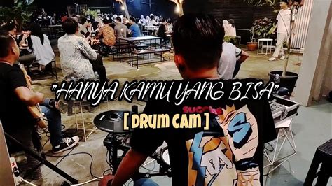 Hanya Kamu Yang Bisa Tiket Live Cover Hardi Drum Cam Youtube