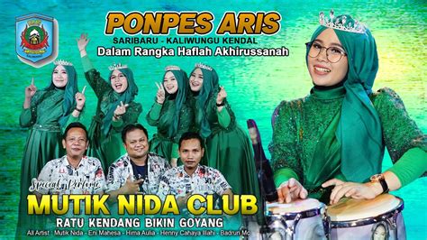 Mutik Nida Club Live Haflah Akhirussanah Ponpes Putri Aris Kaliwungu