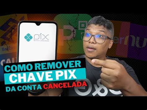 Como Remover Chave Pix Da Conta Cancelada Youtube