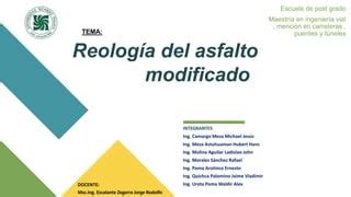 TRABAJO Reologia Del Asfalto Modificado FINAL Ok Pptx