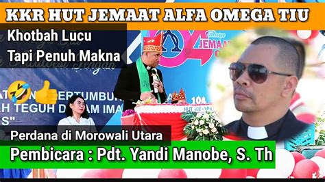 Kkr Pdt Yandi Manobe S Th Hut Jemaat Alfa Omega Tiu Ke Tahun