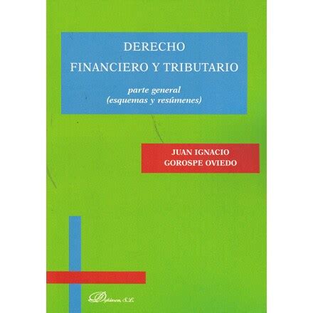 Derecho Financiero Y Tributario Parte General Esquemas Y Res Menes