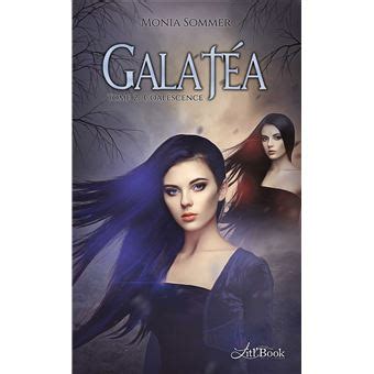 Galatea tome 2 Tome 2 broché Monia Sommer Achat Livre fnac