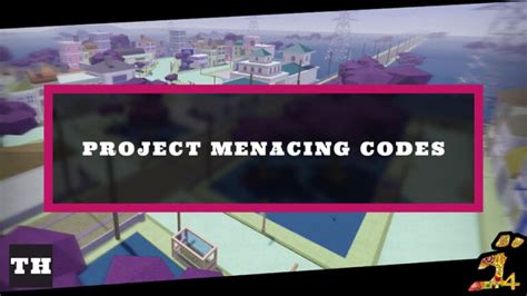 Project Menacing Codes Try Hard Guides