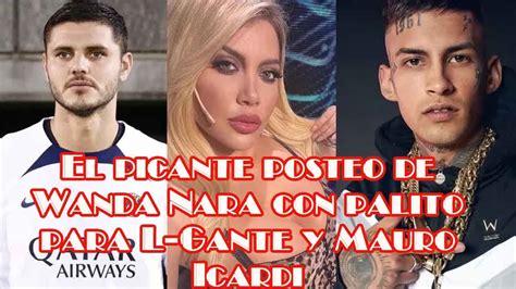 El Picante Posteo De Wanda Nara Con Palito Para L Gante Y Mauro Icardi