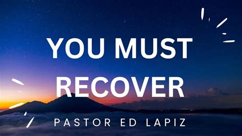 Pastor Ed Lapiz Preaching 2023 You Must Recover Youtube