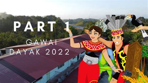 Malam Gawai Dayak 31 Mei 2022 Part 1 YouTube