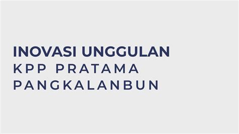 Inovasi Unggulan Kpp Pratama Pangkalanbun Youtube