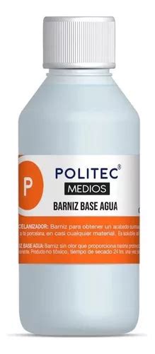 Barniz Base Agua Politec 125ml Sin Olor Brillante Acrílico Color