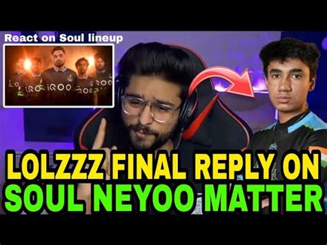 Lolzzz Final Reply On Soul Neyoo Matter And On Soul New Lineup