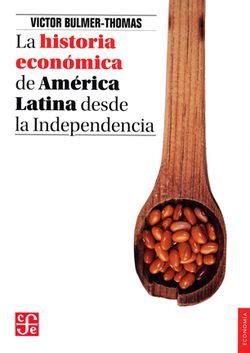 Historia Econ Mica De Am Rica Latina Desde La Independencia Librer A En Medell N