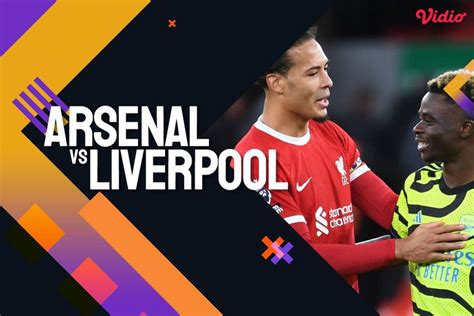 Link Siaran Live Streaming Premier League Arsenal Vs Liverpool