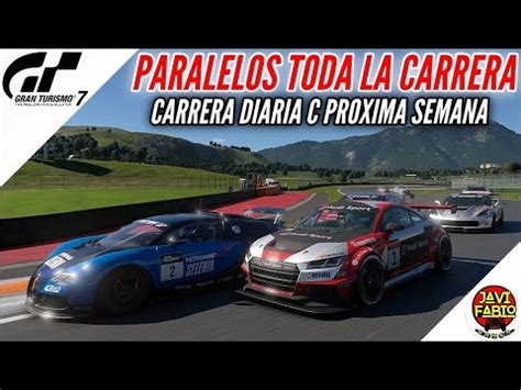 Toda la carrera A PARALELOS Carrera Diaria C próxima semana Gran