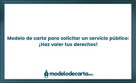 Modelo de carta para solicitar un servicio público Haz valer tus