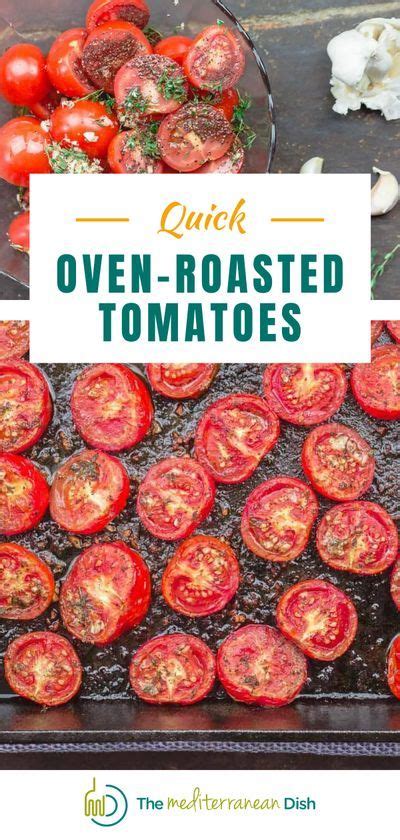 Quick Oven Roasted Tomatoes Recipe The Mediterranean Dish Roasted