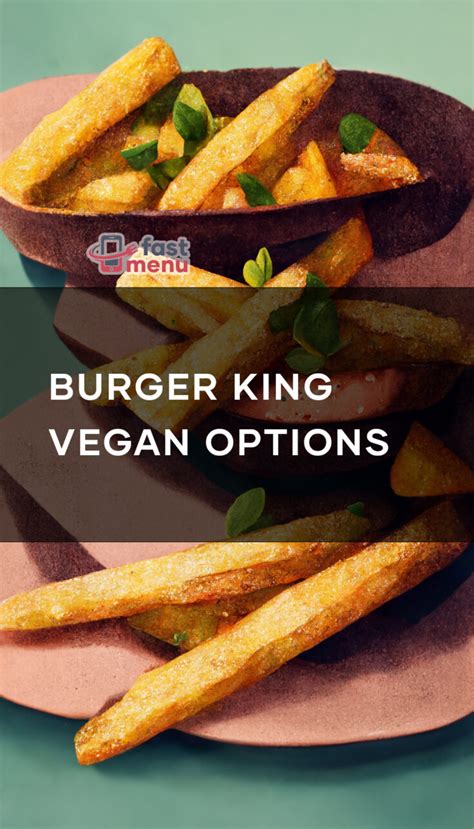 Burger King Vegan Options - Fast Menu