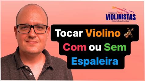 Tocar Sem Ou ESPALEIRA No VIOLINO Podcast Dicas Para Violinistas