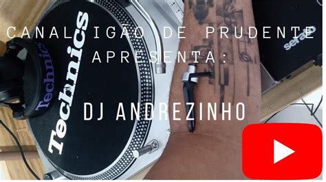 Dj Andrezinho Mixando As Melhores Youtube