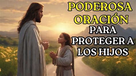 Oración Poderosa Para Pedir Bendición Proteccion Y Encargar Nuestros