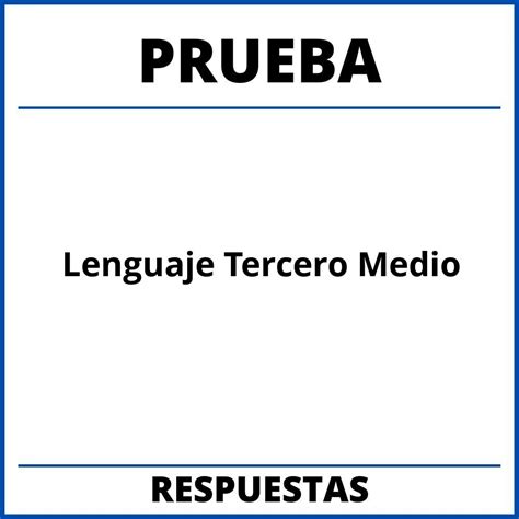 Prueba De Lenguaje Tercero Medio Con Respuestas 2025