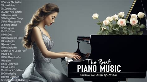 100 Best Romantic Piano Love Songs Ever Great Relaxing Piano