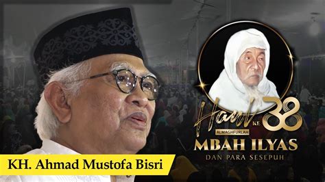 KH Ahmad Mustofa Bisri Mbah Mus Haul Mbah Ilyas Ke 38 YouTube