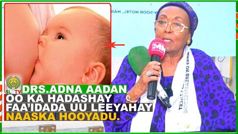 Drs Adna Aadan Ismaaciil Oo Ka Hadashay Faa Idadda Uu Leeyahay Naaska