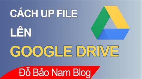 Cách Đưa File Excel Lên Google Drive Hướng Dẫn Chi Tiết Từ A Đến Z