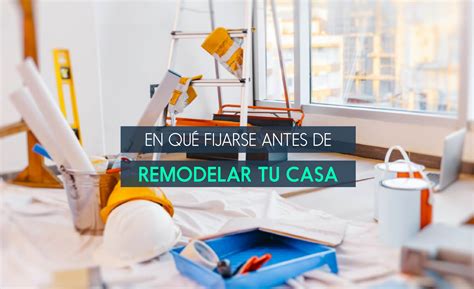 Remodelaciones En Tu Hogar Tips Para Priorizarlas Blog Homein