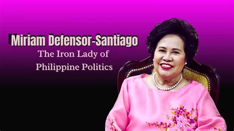 Miriam Defensor Santiago The Iron Lady Of Philippine Politics Quips