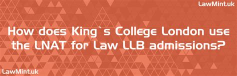 Lnat For Kings College London Llb Law Admissions 2025 And 2026 Lawmintuk