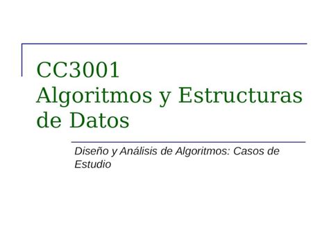 PPT CC3001 Algoritmos y Estructuras de Datos Diseño y Análisis de