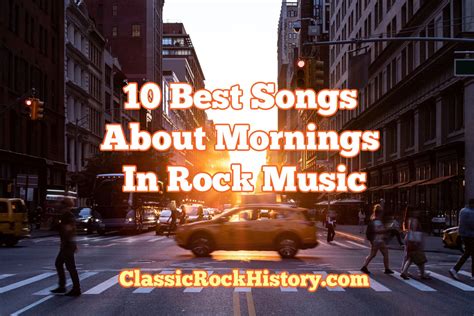 10 Best Songs About Mornings In Rock Music