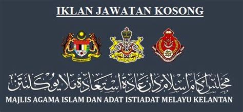 KERJA KOSONG MAJLIS AGAMA ISLAM DAN ADAT ISTIADAT MELAYU KELANTAN