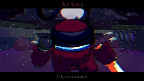 Ashes Flp Recreation Fnf Vs Impostor V4 Youtube