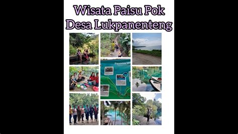 Wisata Paisu Pok Di Desa Lukpanenteng Jalan Jalan Youtube