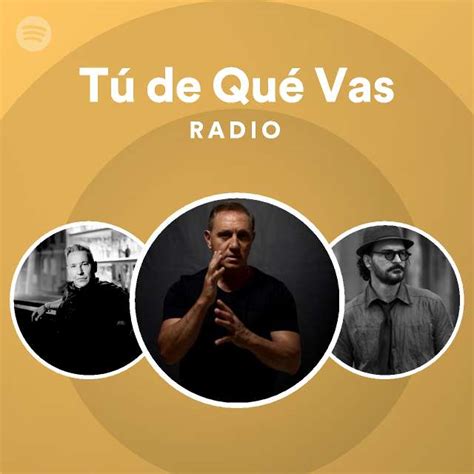 T De Qu Vas Radio Playlist By Spotify Spotify