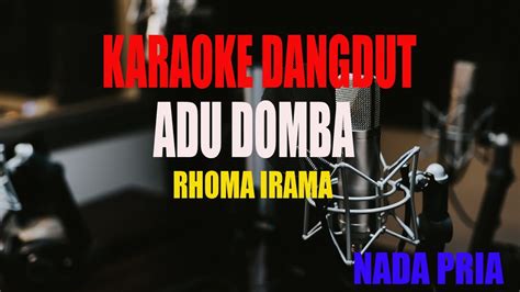 KARAOKE ADU DOMBA RHOMA IRAMA NADA PRIA YouTube