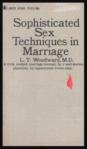 SOPHISTICATED SEX TECHNIQUES IN MARRIAGE By Woodward L T Very Good Soft Cover 1968 1st