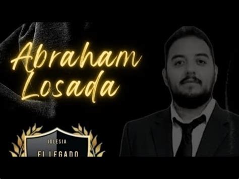 Predica Hno Abraham Losada Youtube