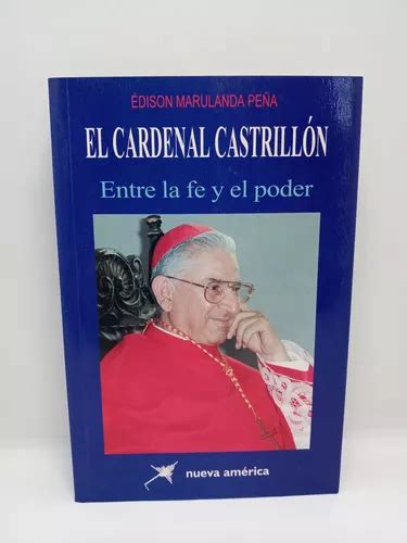 El Cardenal Castrillón Entra La Fe Y El Poder Biografía Cuotas