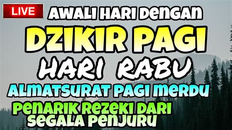 Dzikir Pagi Hari Rabu Dzikir Pembuka Pintu Rezeki Kesehatan Lunas