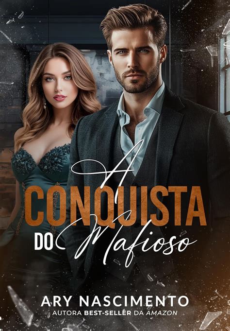 Ary Nascimento Livros - A conquista do mafioso eBook : Nascimento, Ary: Amazon.com.br: Loja Kindle