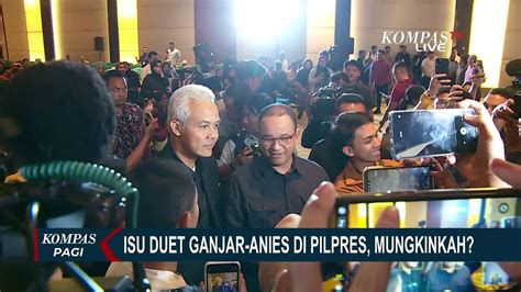 Ketua Dpp Pdip Ungkap Keinginan Duetkan Ganjar Anies Ini Tanggapan