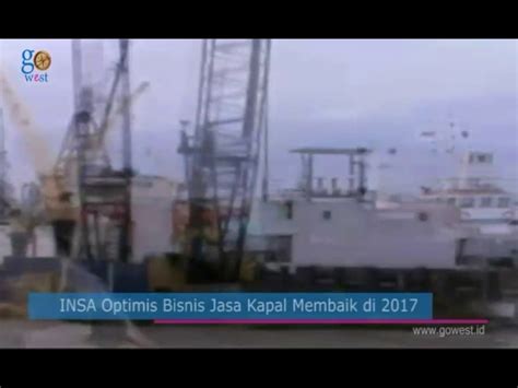 Video Insa Batam Optimis Bisnis Jasa Kapal Membaik Di Gowest Id