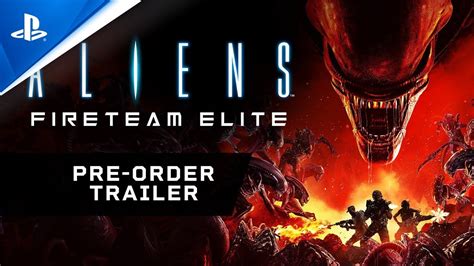 Aliens Fireteam Elite Pre Order Trailer Ps5 Ps4 Youtube