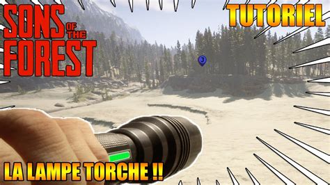 Sons Of The Forest O Trouver La Lampe Torche Youtube