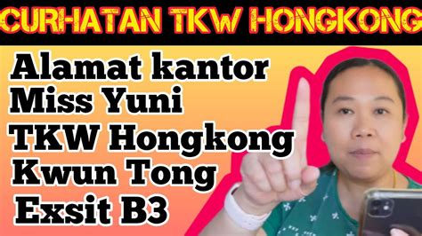 Alamat Kantor Miss Yuni Tkw Hong Kong Di Kwun Tong Exsit B Youtube